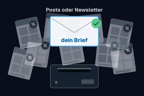 Über einem Briefkasten liegen lauter graue Werbeprospekte, obenauf ein weißer Umschlag „dein Brief“ mit grünem Haken. Darüber „Posts oder Newsletter“.